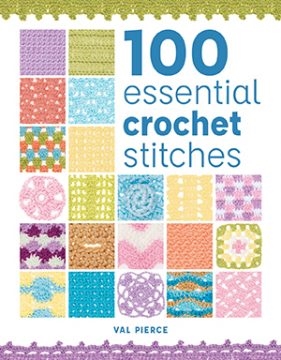 100 ESSENTIAL CROCHET STITCHES  af Val Pierce