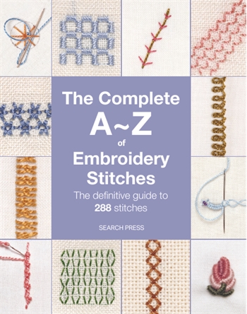 THE COMPLETE A-Z OF EMBROIDERY STITCHES 