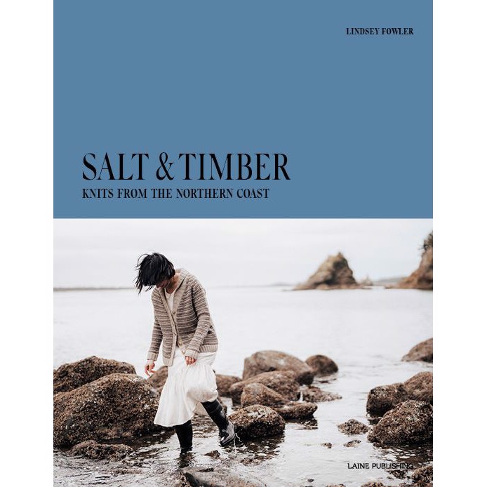 + Salt & Timber - Knits From the Northern Coast